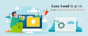 Lazy Load là gì và vì sao quan trọng với WordPress?