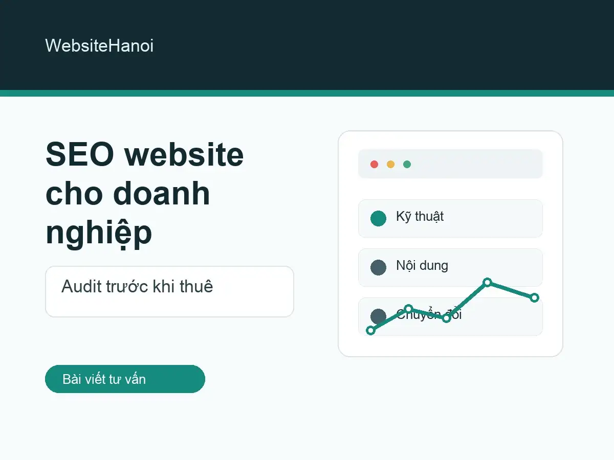 Minh họa SEO website cho doanh nghiệp với bảng audit kỹ thuật, nội dung và chuyển đổi